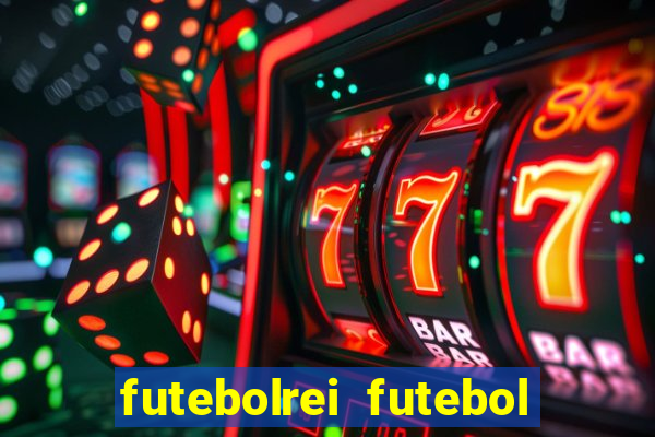 futebolrei futebol ao vivo